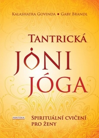 Tantrická jóny jóga - Spirituální cvičení pro ženy