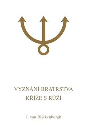 Vyznání Bratrstva Kříže s Růží