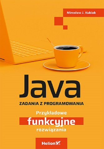 Java. Zadania z programowania. Przykładowe funkcyjne rozwiązania