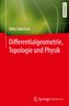 Differentialgeometrie, Topologie und Physik