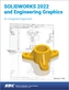 SOLIDWORKS 2022 and Engineering Graphics