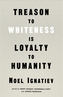 Treason to Whiteness is Loyalty to Humanity