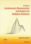 A Course in Luminescence Measurements and Analyses for Radiation Dosimetry