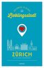 Zürich. Unterwegs in deiner Lieblingsstadt