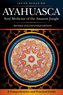 Ayahuasca: Soul Medicine of the Amazon Jungle