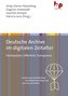 Deutsche Archive im digitalen Zeitalter
