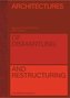Architectures of Dismantling and Restructuring