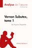 Vernon Subutex, tome 1 de Virginie Despentes (Analyse de l'oeuvre)