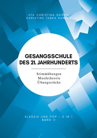 Gesangsschule des 21. Jahrhunderts - Band II  Der praktische Notenband zum Singen lernen für die Mittelstufe; baut auf Band I (f