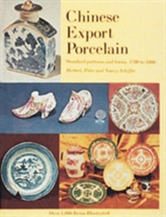 Chinese Export Porcelain, Standard Patterns and Forms, 1780-1880