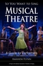 So You Want to Sing Musical Theatre