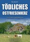 Tödliches Ostfriesenherz. Ostfrieslandkrimi