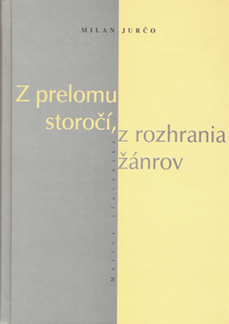 Z prelomu storočí, z rozhrania žánrov