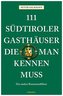 111 Südtiroler Gasthäuser, die man kennen muss