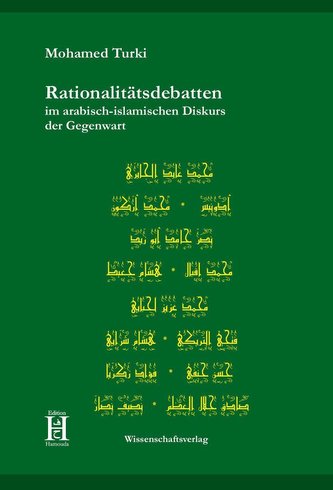 Rationalitätsdebatten im arabisch-islamischen Diskurs der Gegenwart