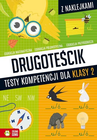 Drugoteścik Testy kompetencji dla klasy 2 Drugoteścik Testy kompetencji dla klasy 2