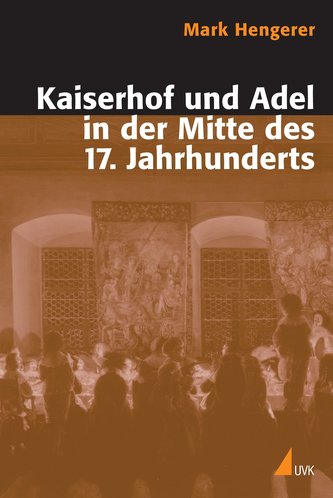 Kaiserhof und Adel in der Mitte des 17. Jahrhunderts