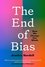 End of Bias