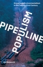 Pipeline Populism