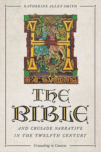 The Bible and Crusade Narrative in the Twelfth Century