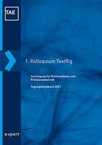 1. Fachtagung für Prüfstandsbau und Prüfstandsbetrieb (TestRig)