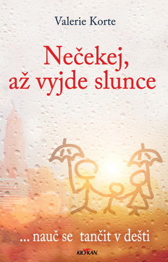 Nečekej, až vyjde slunce...