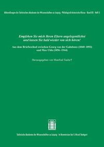 Empfehlen Sie mich Ihren Eltern angelegentlichst und lassen Sie bald wieder von sich hören! Aus dem Briefwechsel zwischen Georg