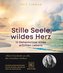 Stille Seele, wildes Herz