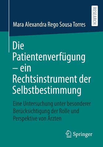 Die Patientenverfügung - ein Rechtsinstrument der Selbstbestimmung