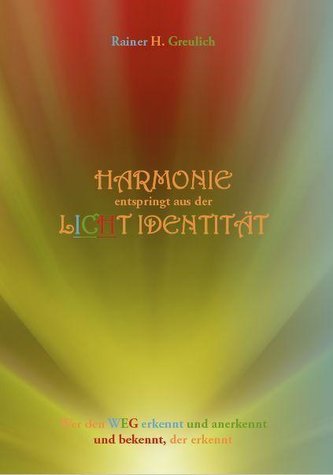 Harmonie entspringt aus der Lichtidentität