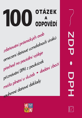 100 otázek a odpovědí - ZDP a DPH po novele (Daň z příjmů, Fyzické osoby, Právnické osoby, Daň z přidané hodnoty)