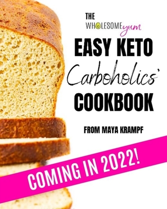 The Wholesome Yum Easy Keto Carboholics' Cookbook