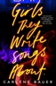 Girls They Write Songs About
