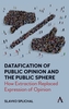 Datafication of Public Opinion and the Public Sphere