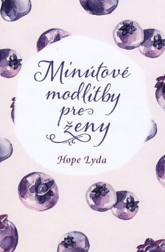 Minútové modlitby pre ženy Minútové modlitby pre ženy