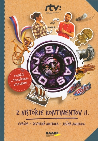 Daj si čas IV.- Z histórie kontinentov II. (Európa, Severná Amerika, Južná Amerika )