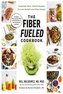 The Fiber Fueled Cookbook
