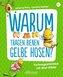 Warum tragen Bienen gelbe Hosen?