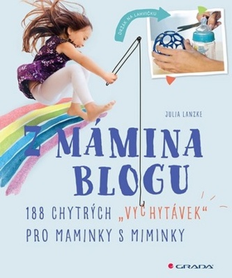 Z mámina blogu - 100 chytrých vychytávek pro maminky s miminky