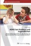 ADHS bei Kindern und Jugendlichen