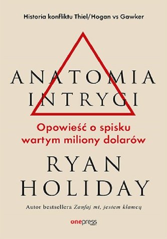 Anatomia intrygi. Opowieść o spisku wartym miliony dolarów