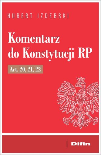 Komentarz do Konstytucji RP art. 20, 21, 22