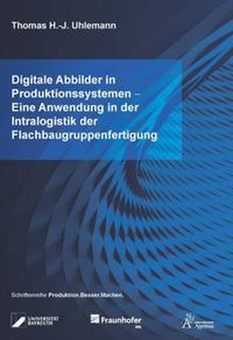 Digitale Abbilder in Produktionssystemen - Eine Anwendung in der Intralogistik der Flachbaugruppenfertigung