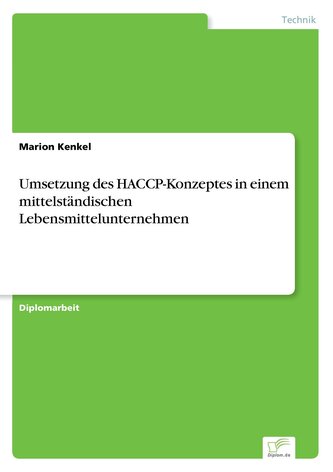 Umsetzung des HACCP-Konzeptes in einem mittelständischen Lebensmittelunternehmen