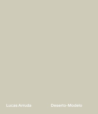 Lucas Arruda. Deserto-Modelo