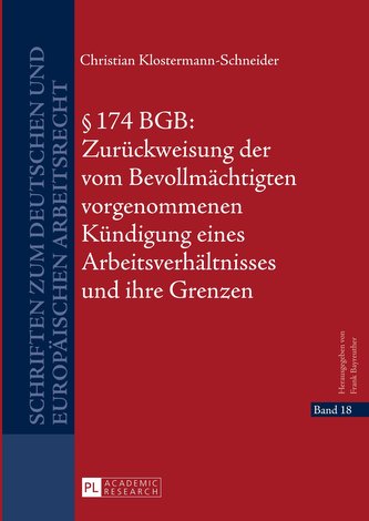 § 174 BGB: Zurückweisung der vom Bevollmächtigten vorgenommenen Kündigung eines Arbeitsverhältnisses und ihre Grenzen