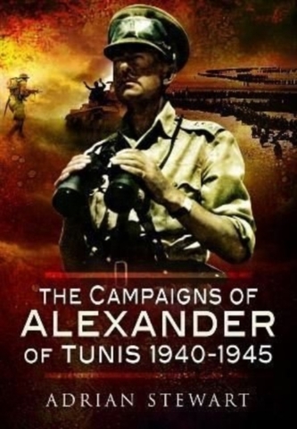 The The Campaigns of Alexander of Tunis, 1940-1945