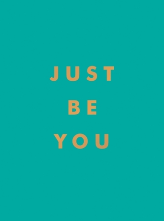 Just Be You