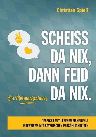 Scheiss da nix, dann feid da nix