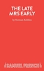 The Late Mrs Early